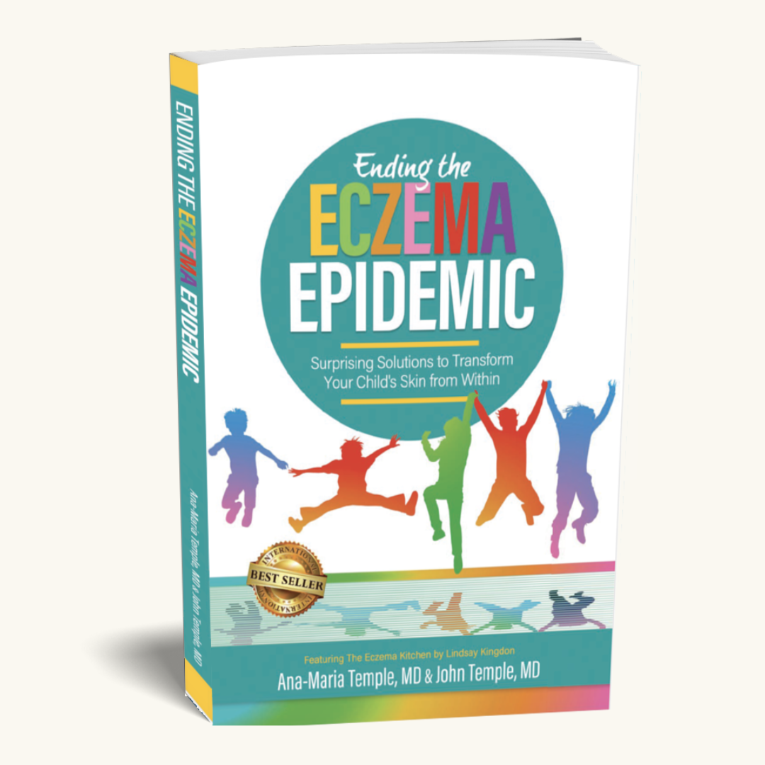 Ending the Eczema Epidemic: Surprising Solutions to Transform Your Child's Skin from Within