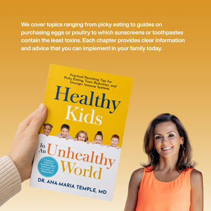 Healthy Kids In An Unhealthy World: Practical Parenting Tips for Picky Eating, Toxin Reduction, and Stronger Immune Systems