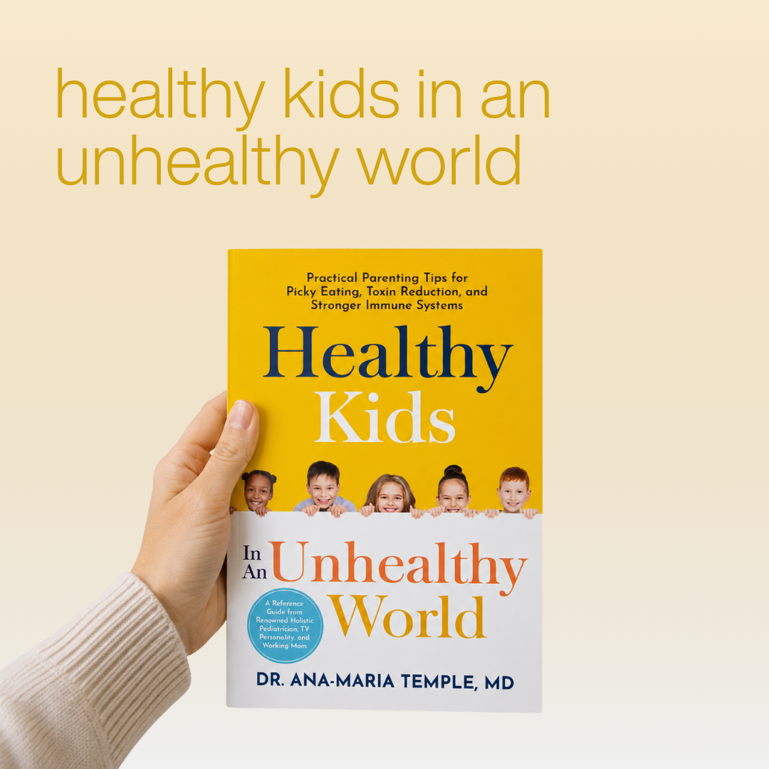 Healthy Kids In An Unhealthy World: Practical Parenting Tips for Picky Eating, Toxin Reduction, and Stronger Immune Systems